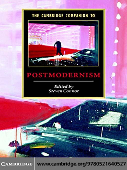 Title details for The Cambridge Companion to Postmodernism by Steven Connor - Available
